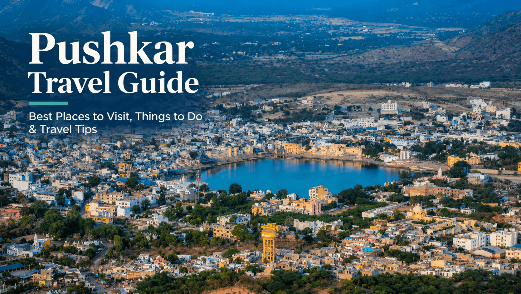 Pushkar Lake and its historic temples surrounded by the Aravalli hills in Rajasthan